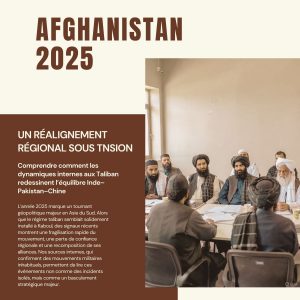 Afghanistan 2025 : un réalignement régional sous tension